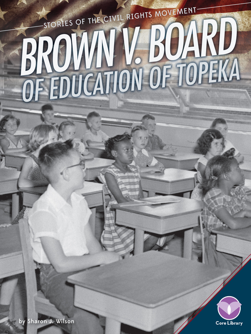 Title details for Brown v. Board of Education of Topeka by Sharon J. Wilson - Available